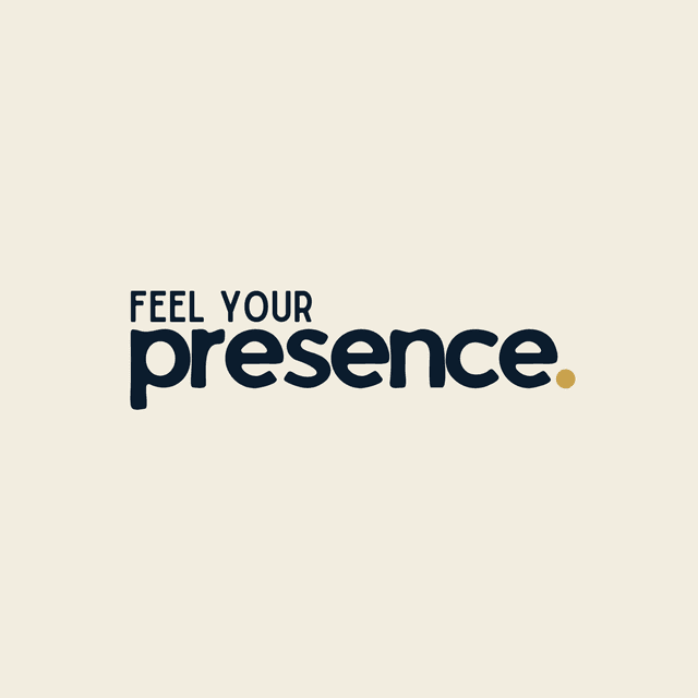 Feel Your Presence